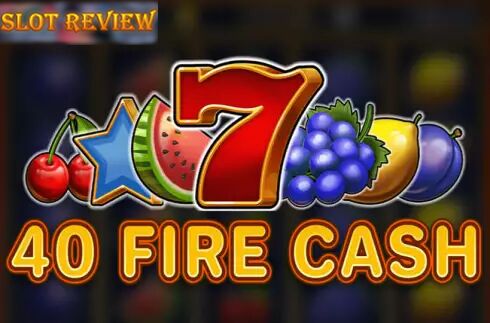 40 Fire Cash slot